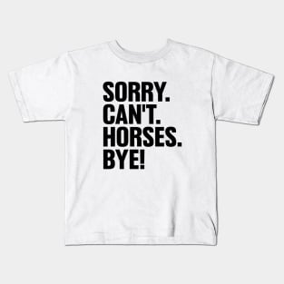 Sorry Can't Horses Bye Funny Horse Lover, Horse Youth Kids T-Shirt